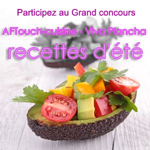 Concours Aftouch-cuisine, Viva Plancha : recettes d'été